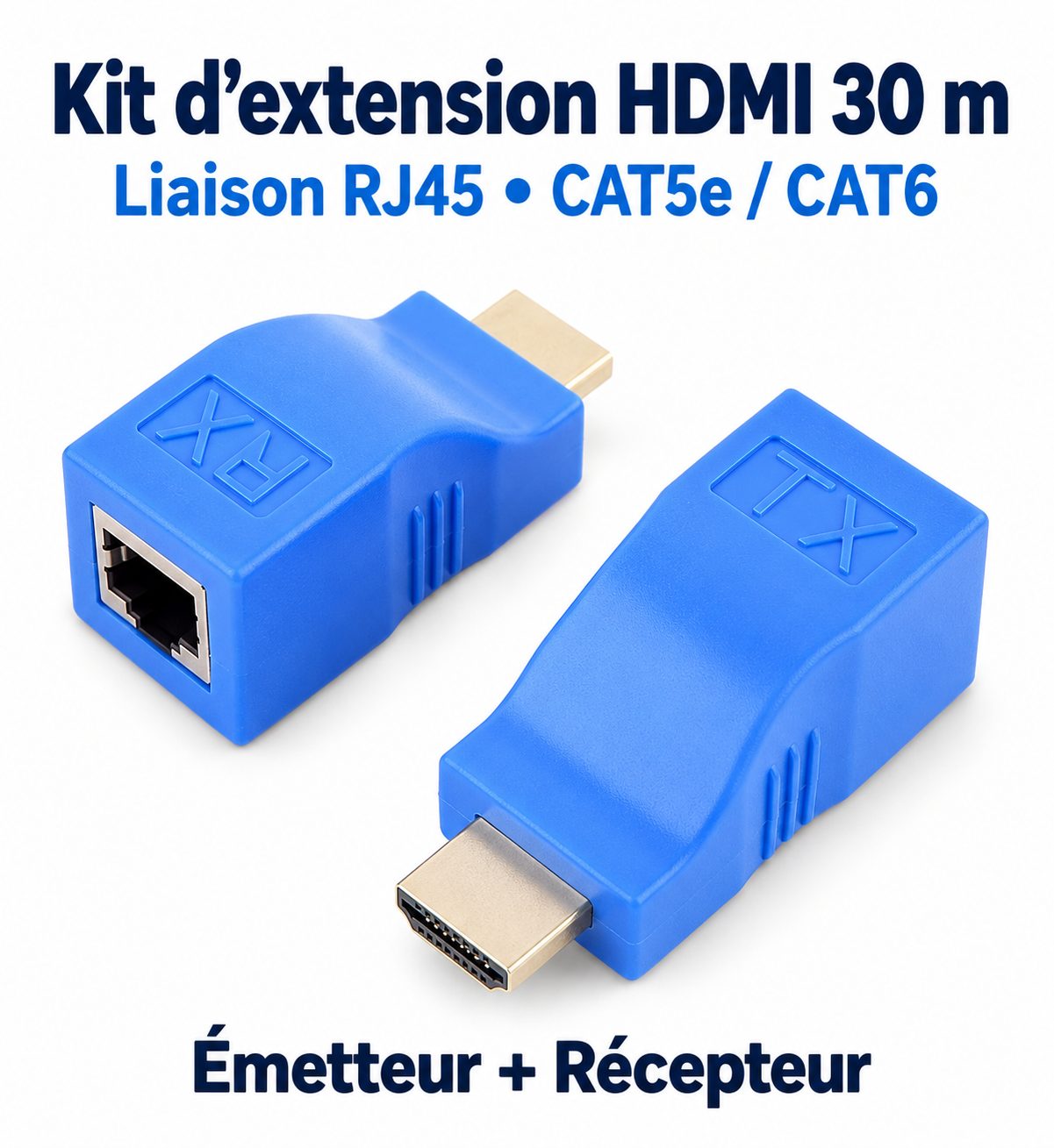 Kit Extendeur HDMI 30 m par RJ45 CAT5e/CAT6 – Émetteur et récepteur compacts